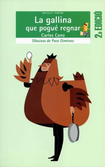 La gallina que pogué regnar.