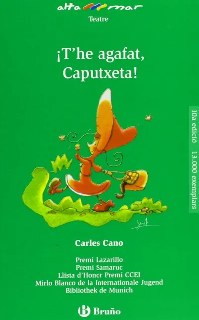 T´he agafat caputxeta!